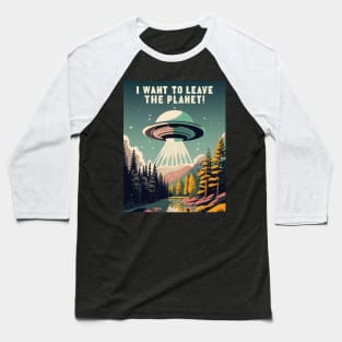 Funnytee, i want to leave the earth planet , space ship, aliens Baseball T-Shirt